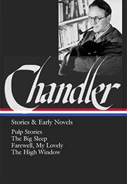 Raymond Chandler: Stories and Early Novels (Raymond Chandler)