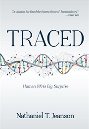 Traced: Human DNA's Big Surprise (Nathaniel T. Jeanson)