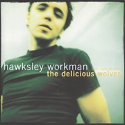 Jealous of Your Cigarette - Hawksley Workman