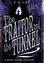 The Traitor in the Tunnel (Y.S. Lee)
