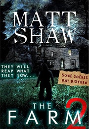 The Farm 2 (Matt Shaw)