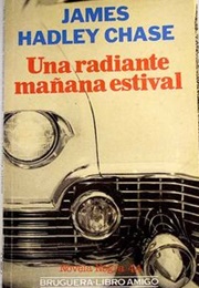 Una Radiante Mañana Estival (James Hadley Chase)