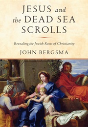 Jesus and the Dead Sea Scrolls (John Bergsma)