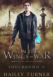 On the Wings of War (Hailey Turner)