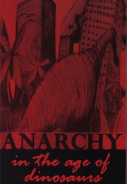 Anarchy in the Age of Dinosaurs (-)