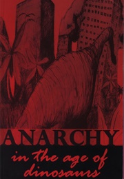 Anarchy in the Age of Dinosaurs (-)