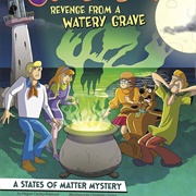 Scooby-Doo! a States of Matter Mystery: Revenge From a Watery Grave​