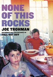 None of This Rocks: A Memoir (Joe Trohman)