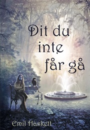 Dit Du Inte Får Gå (Emil Haskett)
