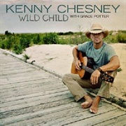 Wild Child - Kenny Chesney With Grace Potter