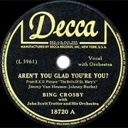 Aren't You Glad You're You? - Bing Crosby