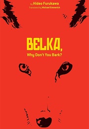 Belka, Why Don't You Bark? (Hideo Furukawa)