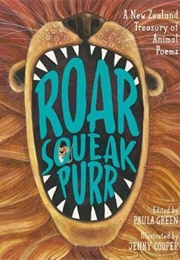 Roar Squeak Purr: A New Zealand Treasury of Animal Poems (Paula Green)