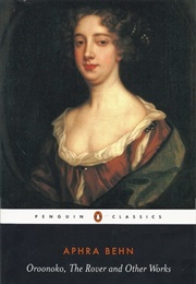Oroonoko, the Rover, and Other Works (Aphra Behn)