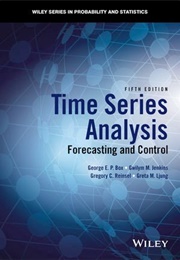 Time Series Analysis: Forecasting and Control (George E. P. Box and Gwilym M. Jenkins)