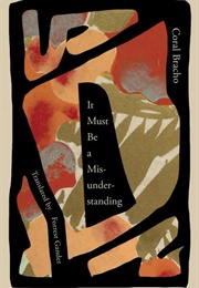 It Must Be a Misunderstanding (Coral Bracho)
