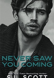 Never Saw You Coming (S.L. Scott)