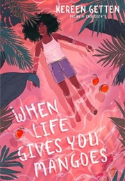 When Life Gives You Mangoes (Kereen Getten)
