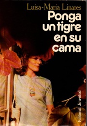 Ponga Un Tigre En Su Cama (Luisa Maria Linares)