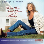 Carly Simon, in the Wee Small Hours of the Morning