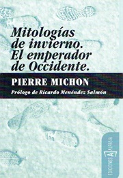 Mitologías De Invierno (Pierre Michon)