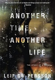 Another Time, Another Life (Leif G.W. Persson)