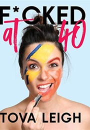 Fucked at 40 (Tova Leigh)