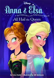 Anna and Elsa 1: All Hail the Queen (Erica David)
