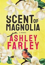 Scent of Magnolia (Ashley Farley)