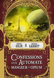 Confession D'un Automate Mangeur D'Opium (Fabrice Colin & Mathieu Gaborit)