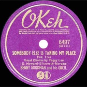 Somebody Else Is Taking My Place - Peggy Lee