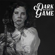 Dark but Just a Game