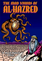 The Mad Visions of Al-Hazred (H. David Blalock)