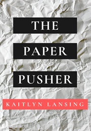 The Paper Pusher (Kaitlyn Lansing)