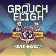 The Grouch & Eligh - Say G&E