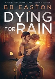 Dying for Rain (Bb Easton)