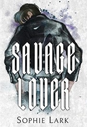 Savage Lover (Brutal Birthright 3) (Sophie Lark)