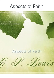 Aspects of Faith (C.S Lewis)