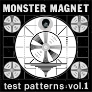 Monster Magnet - Test Patterns Vol. 01