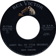 Don't Tell Me Your Troubles - Don Gibson