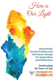 Here Is Our Light (Society for Humanistic Judaism)