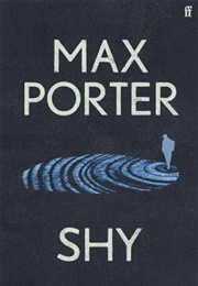 Shy (Max Porter)