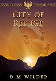 The City of Refuge (D.M. Wilder)