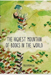 The Highest Mountain of Books in the World (Rocío Bonilla)