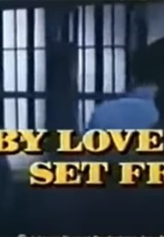 By Love Set Free (1982)