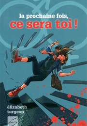 La Prochaine Fois, Ce Sera Toi (Elizabeth Turgeon)