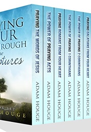 Pray Your Way Through the Scriptures (Adam Hogue)