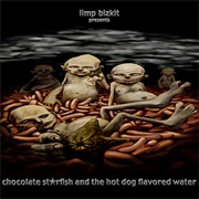 Limp Bizkit - Chocolate Starfish and the Hot Dog Flavored Water (2000)