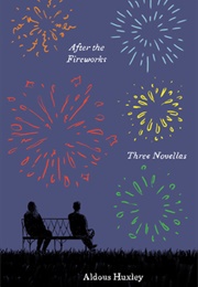 After the Fireworks (Aldous Huxley)