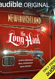 New Found Land: The Long Haul (Austin Grossman, Neal Stephenson, & Sean Stewart)